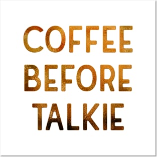 Coffee before talkie Posters and Art